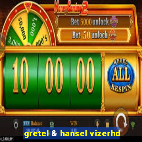 gretel & hansel vizerhd